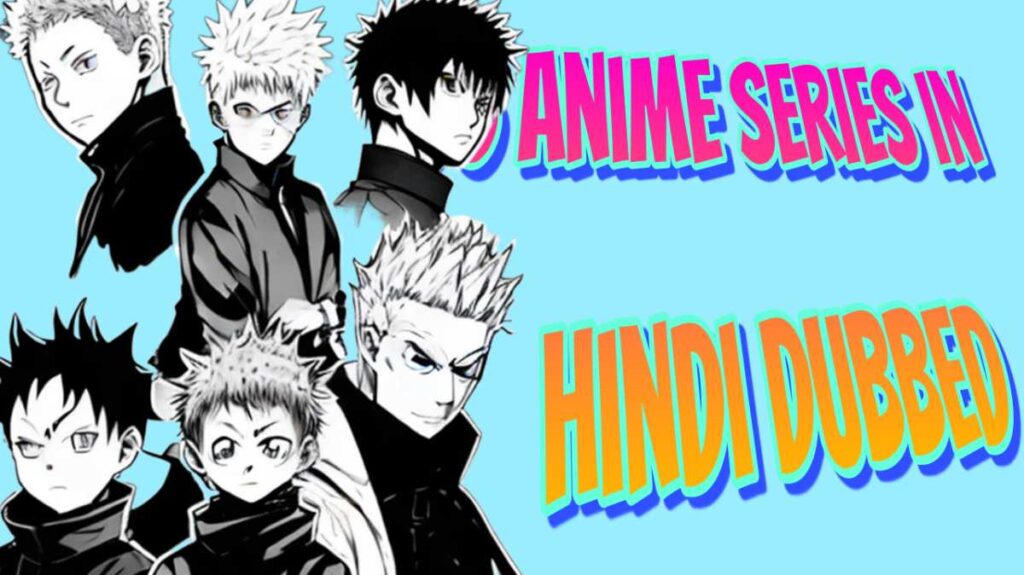 Top 05 Anime Series In Hindi Dubbed to watch in 2024