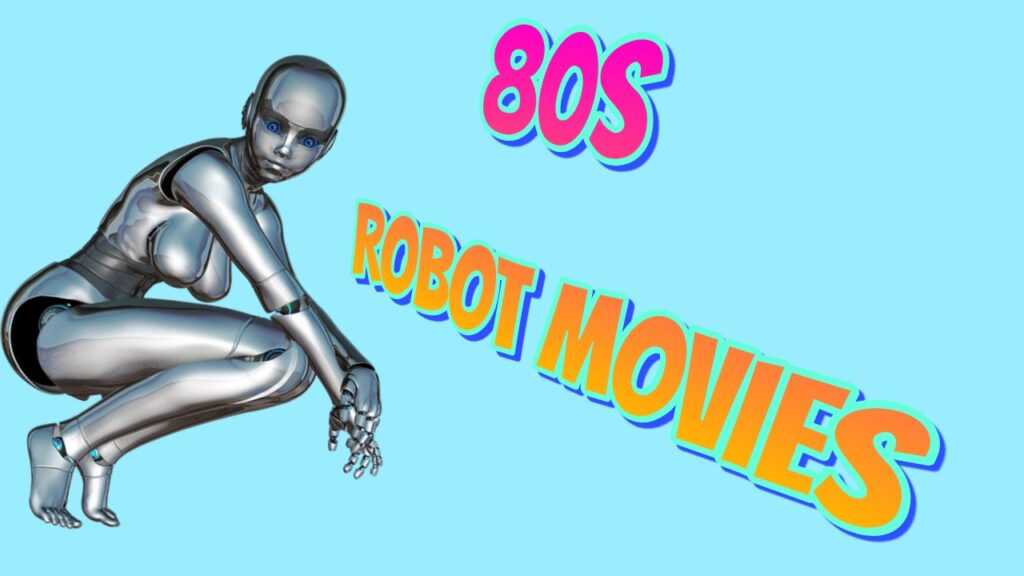 80s Movies About Robots